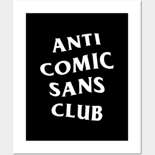 Anti Comic Sans Club Posters and Art